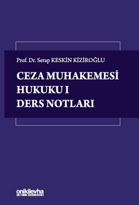 Ceza Muhakemesi Hukuku I - Ders Notları