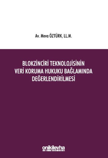 Blokzinciri Teknolojisinin Veri Koruma Hukuku Bağlamında Değerlendirilmesi