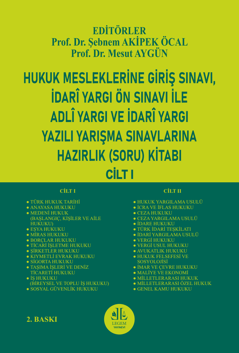 Hukuk Mesleklerine Giriş Sınavı, İdarî Yargı Ön Sınavı İle Adlî Yargı Ve İdarî Yargı Yazılı Yarışma Sınavlarına Hazırlık (Soru) Kitabı (CİLT – I)