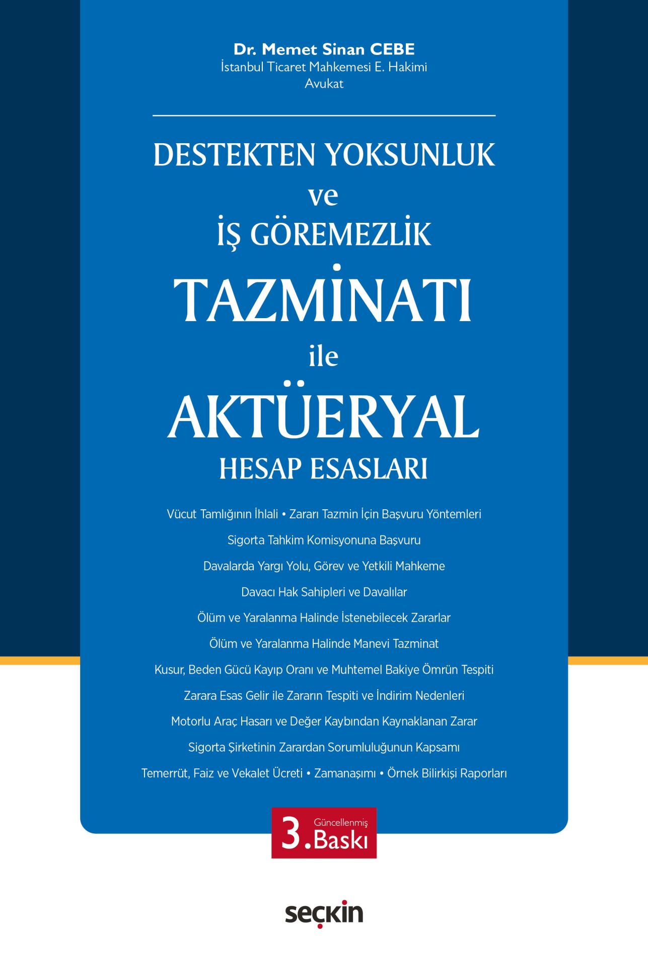 Destekten Yoksunluk Ve İş Göremezlik Tazminatı İle Aktüeryal Hesap Esasları