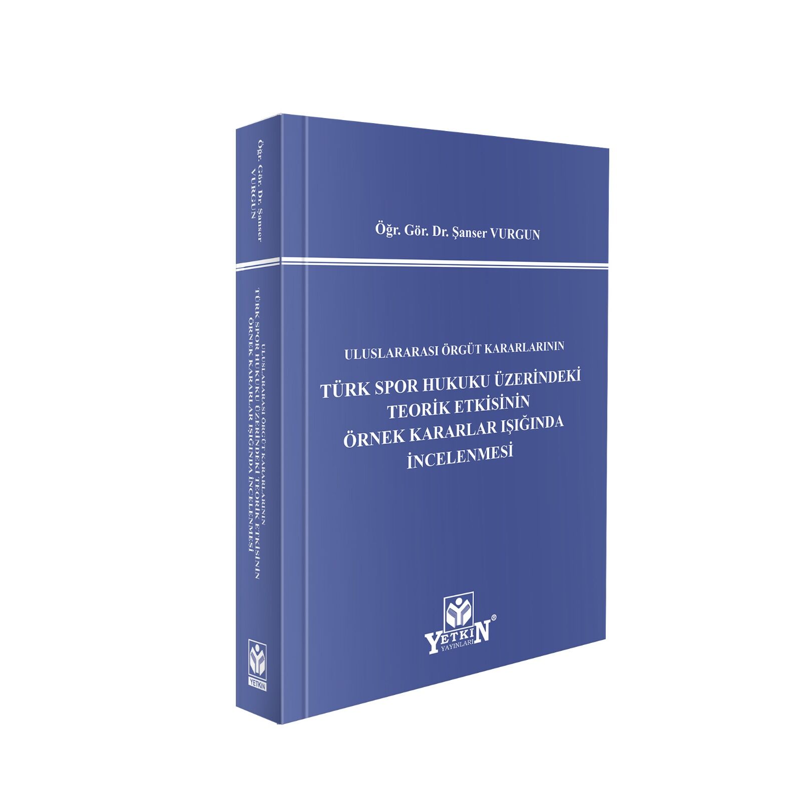 Türk Spor Hukuku Üzerindeki Teorik Etkisinin Örnek Kararları Işığında İncelenmesi