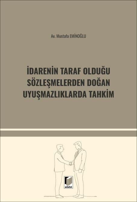 İdarenin Taraf Olduğu Sözleşmelerden Doğan Uyuşmazlıklarda Tahkim