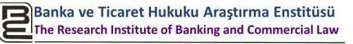 Banka ve Tic. Huk. Araş. Enst.