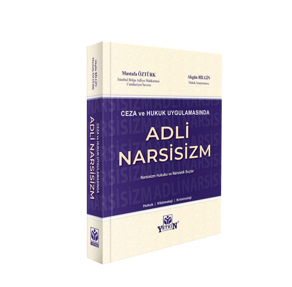 Ceza ve Hukuk Uygulamasında Adli Narsisizm