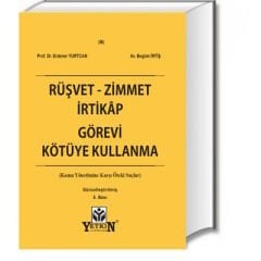 Rüşvet - Zimmet - İrtikâp - Görevi Kötüye Kullanma