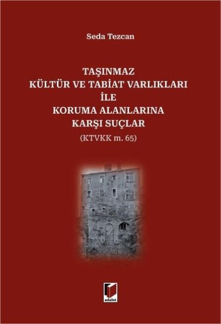 Taşınmaz Kültür ve Tabiat Varlıkları ile Koruma Alanlarına Karşı Suçlar