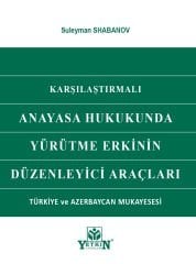 Anayasa Hukukunda Yürütme Erkinin Düzenleyici Araçları