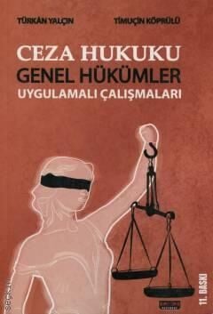 Ceza Hukuku Genel Hükümler Uygulamalı Çalışmaları