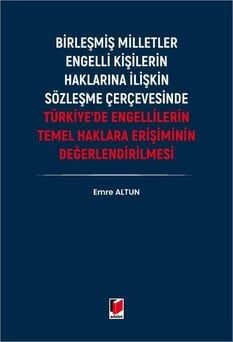 Türkiye'de Engellilerin Temel Haklara Erişiminin Değerlendirilmesi
