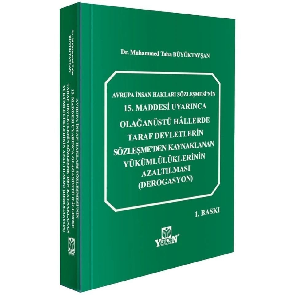 Avrupa İnsan Hakları Sözleşmesi'Nin 15. Maddesi Uyarınca Olağanüstü Hâllerde Taraf Devletlerin Sözleşme'Den Kaynaklanan Yükümlülüklerinin Azaltılması (Derogasyon)