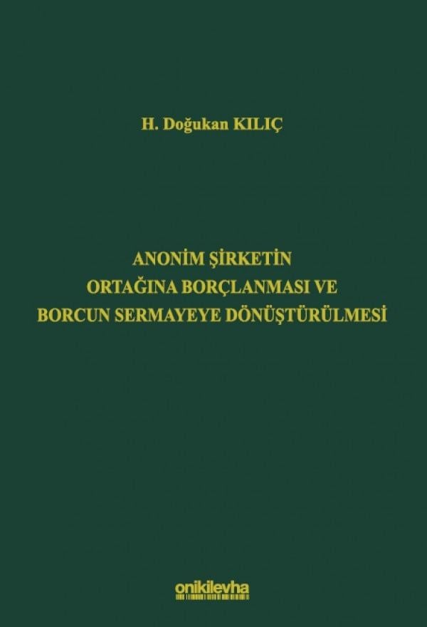 Anonim Şirketin Ortağına Borçlanması ve Borcun Sermayeye Dönüştürülmesi