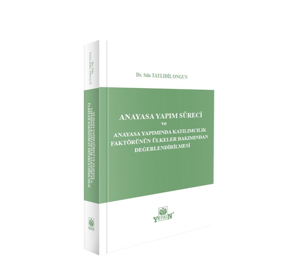 Anayasa Yapım Süreci Ve Anayasa Yapımında Katılımcılık Faktörünün Ülkeler Bakımından Değerlendirilmesi