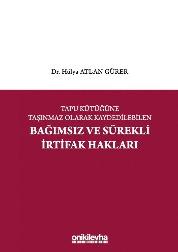 Tapu Kütüğüne Taşınmaz Olarak Kaydedilebilen Bağımsız ve Sürekli İrtifak Hakları