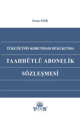 Tüketicinin Korunması Hukukunda Taahhütlü Abonelik Sözleşmesi