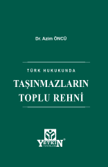 Türk Hukukunda Taşınmazların Toplu Rehni