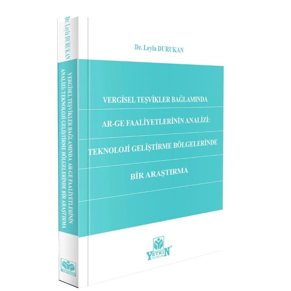 Vergisel Teşvikler Bağlamında Ar-Ge Faaliyetlerinin Analizi: Teknoloji Geliştirme Bölgelerinde Bir Araştırma