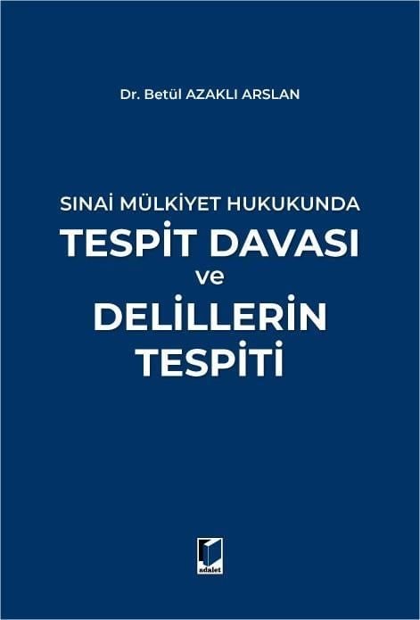 Sınai Mülkiyet Hukukunda Tespit Davası Ve Delillerin Tespiti