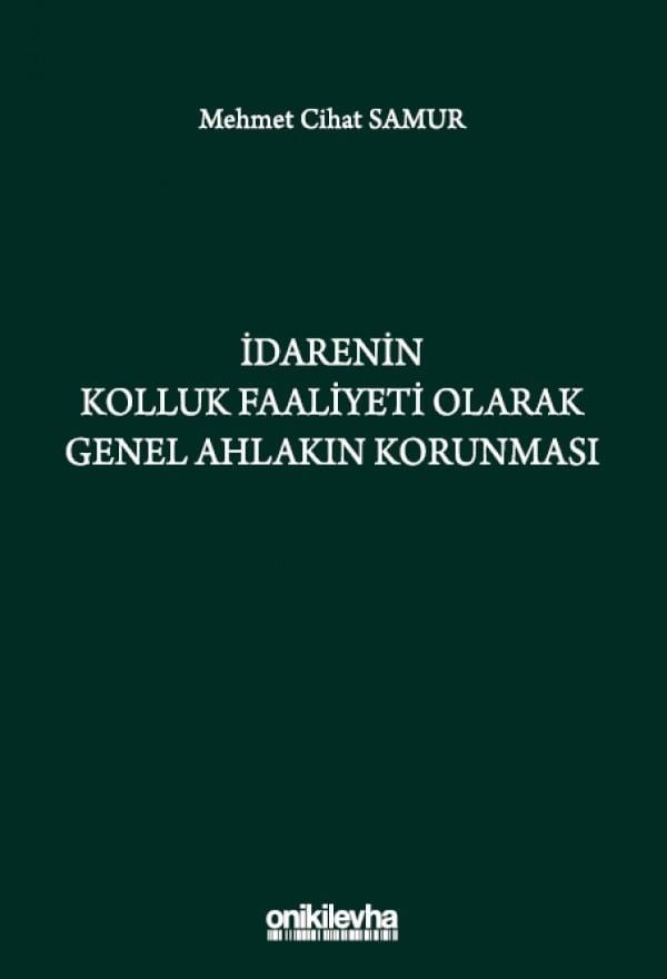 İdarenin Kolluk Faaliyeti Olarak Genel Ahlakın Korunması