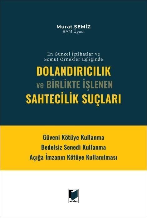Dolandırıcılık Ve Birlikte İşlenen Sahtecilik Suçları