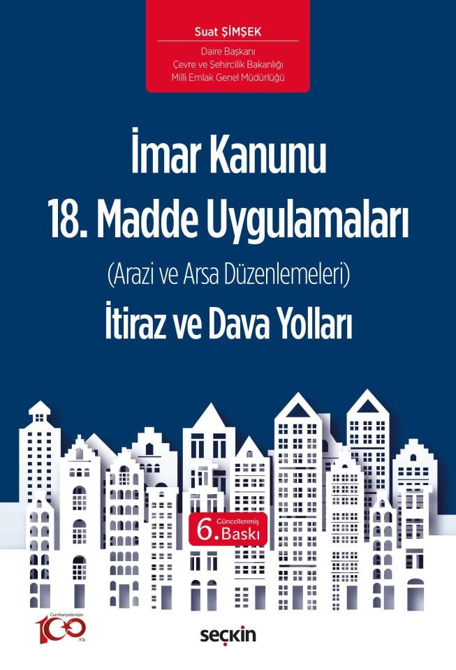 İmar Kanunu 18. Madde Uygulamaları (Arazi ve Arsa Düzenlemeleri) İtiraz ve Dava Yolları