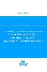 İnşaat Sözleşmelerinde İş sahibi İdarenin Para Borcunu Ödemede Temerrüdü