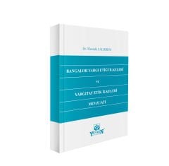 Bangalor Yargı Etiği İlkeleri ve Yargıtay Etik İlkeleri Mevzuatı