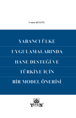 Yabancı Ülke Uygulamalarında Hane Desteği ve Türkiye İçin Bir Model Önerisi