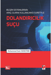 Bilişim Sistemlerinin Araç Olarak Kullanılması Suretiyle Dolandırıcılık Suçu