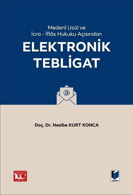 Medeni Usul Hukuku Ve İcra - İflas Hukuku Açısından Elektronik Tebligat