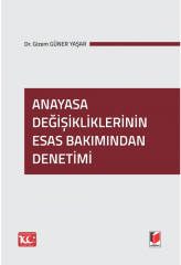 Anayasa Değişikliklerinin Esas Bakımından Denetimi