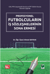 Profesyonel Futbolcuların İş Sözleşmelerinin Sona Ermesi