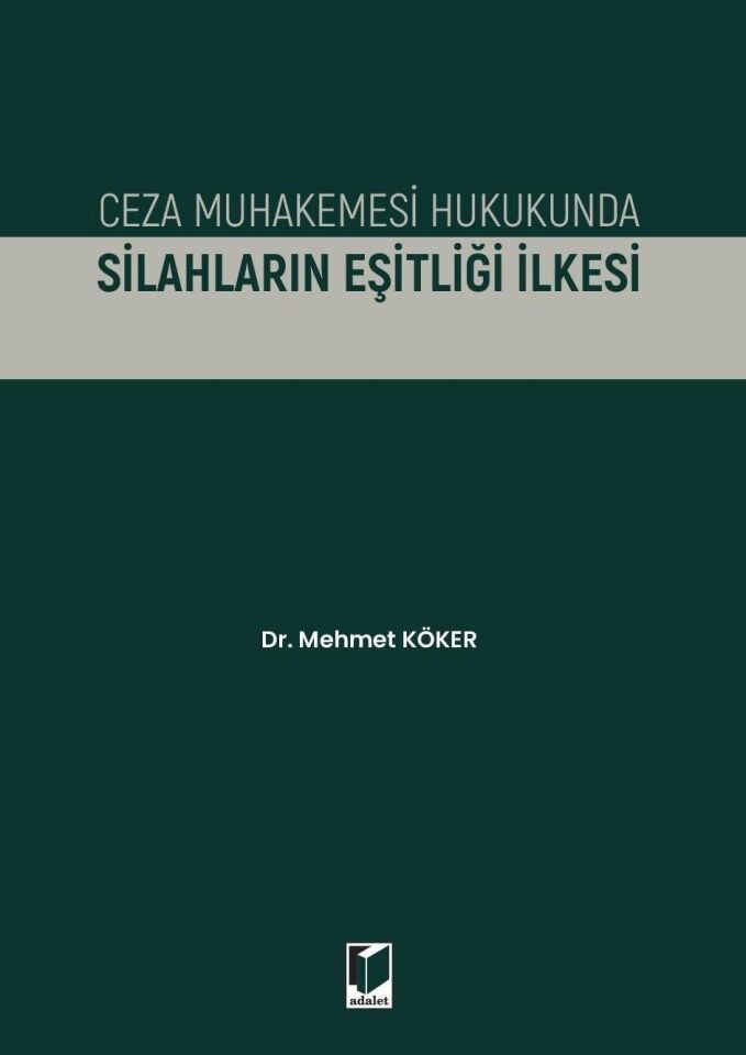 Ceza Muhakemesi Hukukunda Silahların Eşitliği İlkesi