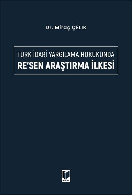 Türk İdari Yargılama Hukukunda Re'sen Araştırma İlkesi