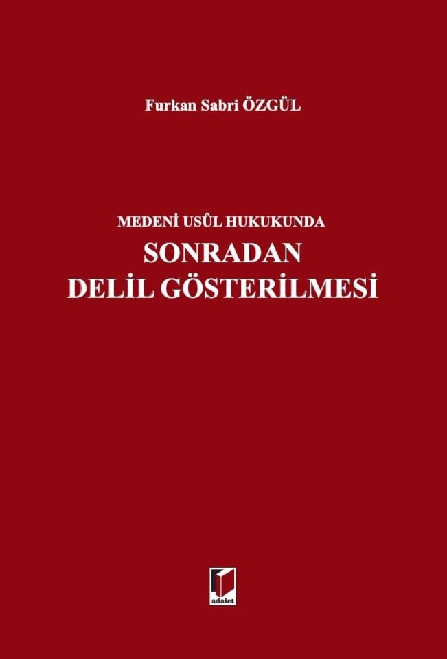 Medeni Usul Hukukunda Sonradan Delil Gösterilmesi