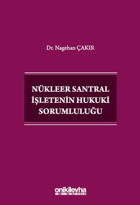 Nükleer Santral İşletenin Hukuki Sorumluluğu