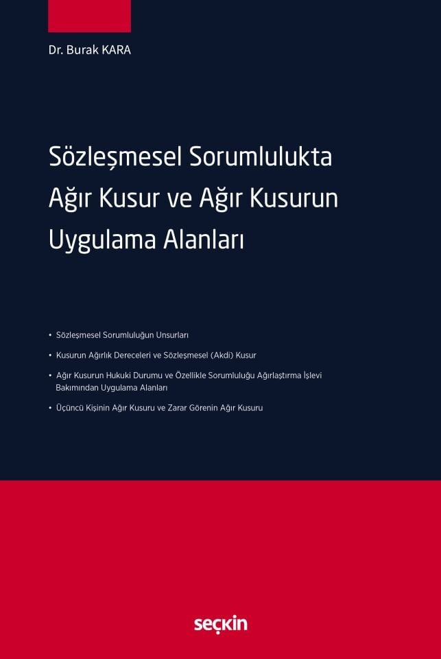 Sözleşmesel Sorumlulukta Ağır Kusur Ve Ağır Kusurun Uygulama Alanları
