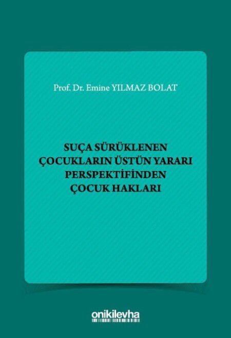 Suça Sürüklenen Çocukların Üstün Yararı Perspektifinden Çocuk Hakları