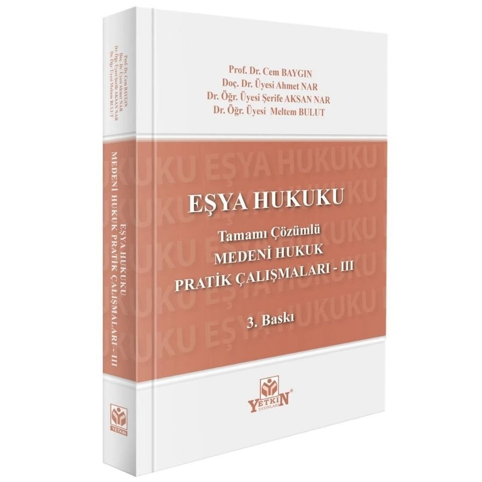 Medeni Hukuk Pratik Çalışmaları -III Eşya Hukuku (Tamamı Çözümlü)