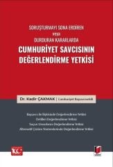 Soruşturmayı Sona Erdiren veya Durduran Kararlarda Cumhuriyet Savcısının Değerlendirme Yetkisi