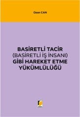 Basiretli Tacir (Basiretli İş İnsanı) Gibi Hareket Etme Yükümlülüğü