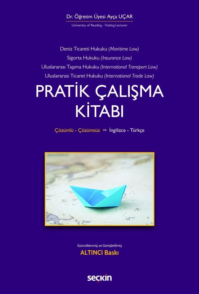Deniz Ticaret Hukuku, Deniz Sigorta Hukuku, Uluslararası Taşıma Hukuku, Uluslararası Ticaret Hukuku Pratik Çalışma Kitabı