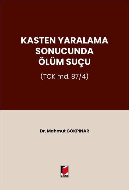 Kasten Yaralama Sonucunda Ölüm Suçu (TCK md. 87/4)
