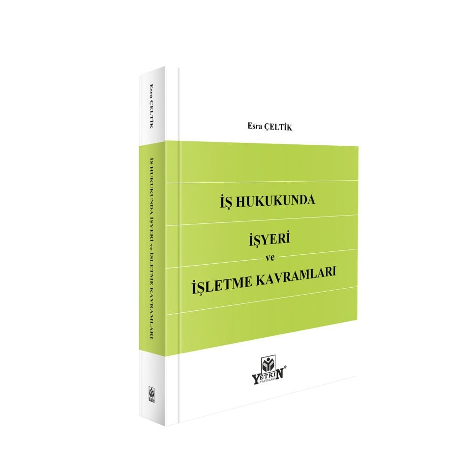 İş Hukukunda İşyeri Ve İşletme Kavramları