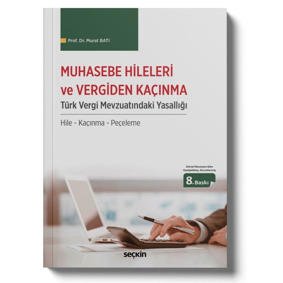 Muhasebe Hileleri ve Vergiden Kaçınma Türk Vergi Mevzuatındaki Yasallığı