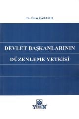Devlet Başkanlarının Düzenleme Yetkisi