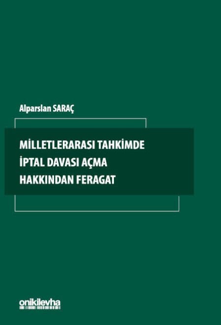 Milletlerarası Tahkimde İptal Davası Açma Hakkından Feragat