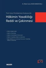Hâkimin Yasaklılığı, Reddi ve Çekinmesi