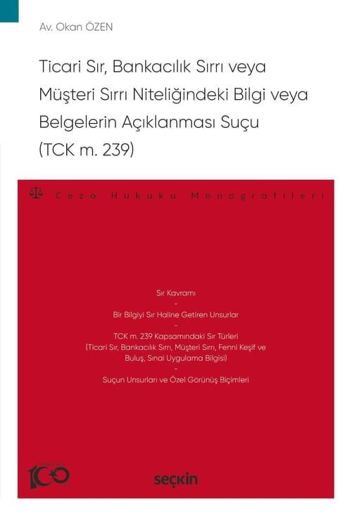 Ticari Sır, Bankacılık Sırrı veyaMüşteri Sırrı Niteliğindeki Bilgi veya Belgelerin Açıklanması Suçu (TCK m. 239)