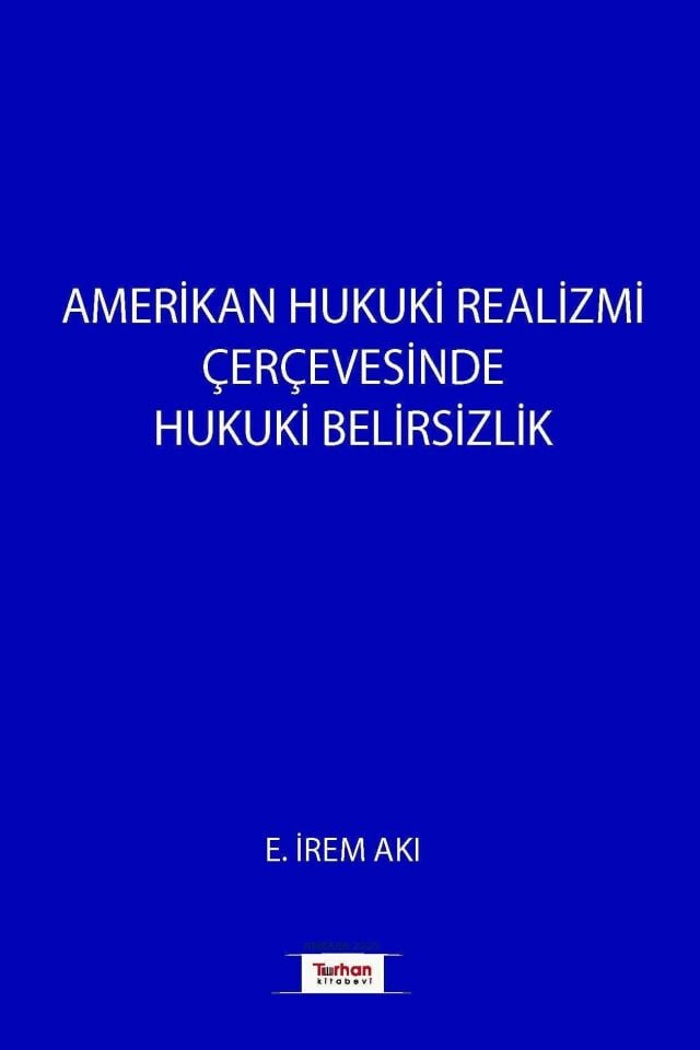 Amerikan Hukuki Realizmi Çerçevesinde Hukuki Belirsizlik