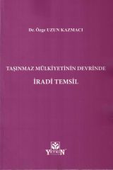 Taşınmaz Mülkiyetinin Devrinde İradi Temsil